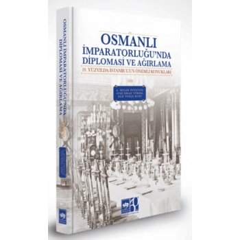 Osmanlı İmparatorluğunda Diplomasi ve Ağırlama (Ciltli)