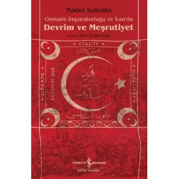 Osmanlı İmparatorluğu ve İranda Devrim ve Meşrutiyet
