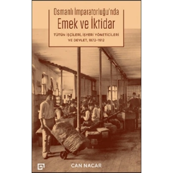 Osmanlı İmparatorluğu’nda Emek ve İktidar