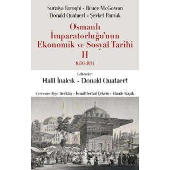 Osmanlı İmparatorluğu’nun Ekonomik Ve Sosyal Tarihi II 1600-1914