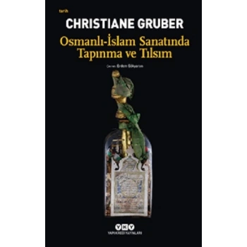 Osmanlı – İslam Sanatında Tapınma ve Tılsım