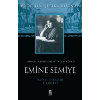 Osmanlı Kadın Hareketinde Bir Öncü Emine Semiye
