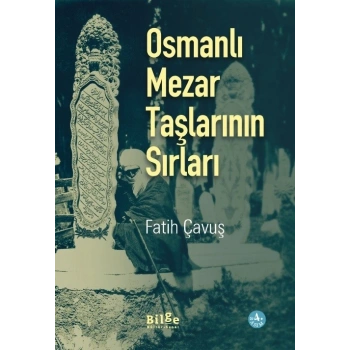 Osmanlı Mezar Taşlarının Sırları