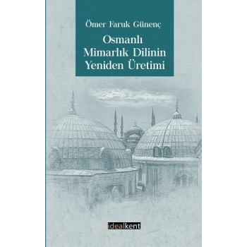Osmanlı Mimarlık Dilinin Yeniden Üretimi