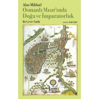 Osmanlı Mısırında Doğa ve İmparatorluk