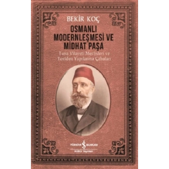 Osmanlı Modernleşmesi ve Midhat Paşa