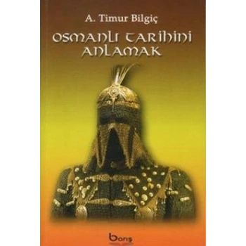 Osmanlı Tarihini Anlamak