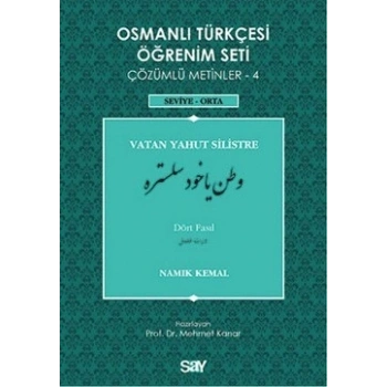 Osmanlı Türkçesi Öğrenim Seti 4 - Vatan Yahut Silistre - Dört Fasıl - Çözümlü Metinler 4