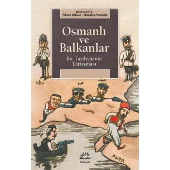 Osmanlı ve Balkanlar: Bir Tarihyazımı Araştırması