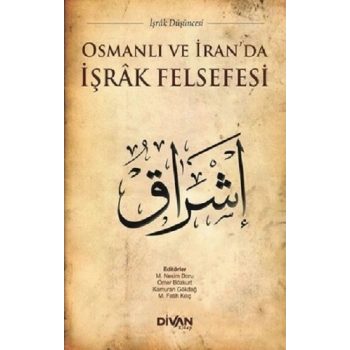 Osmanlı ve İranda İşrak Felsefesi
