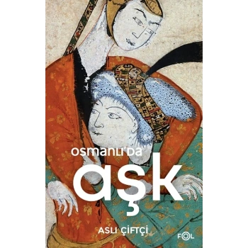 Osmanlı’da Aşk