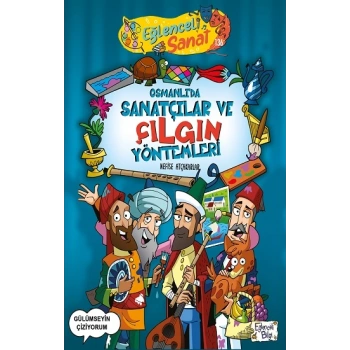 Osmanlıda Sanatçılar ve Çılgın Yöntemleri