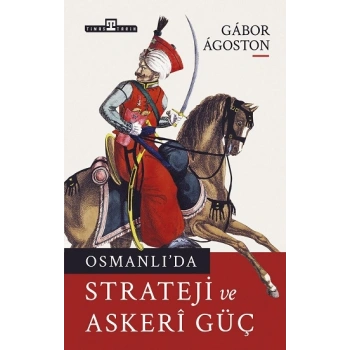 Osmanlı’da Strateji ve Askeri Güç