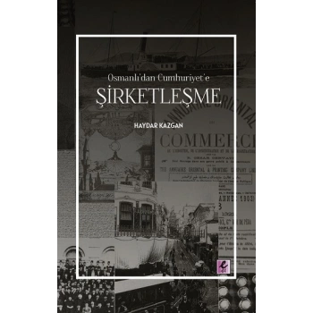 Osmanlı’dan Cumhuriyet’e Şirketleşme