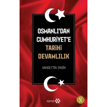 Osmanlı’dan Cumhuriyet’e Tarihi Devamlılık