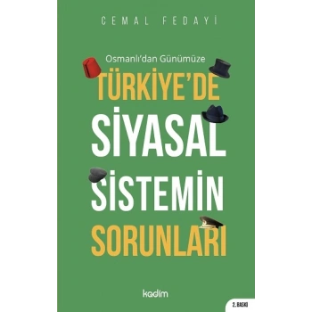 Osmanlı’dan Günümüze Türkiye’de Siyasal Sistemin Sorunları