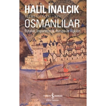 Osmanlılar - Fütuhat, İmparatorluk, Avrupa İle İlişkiler