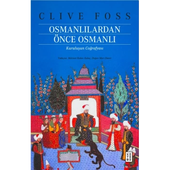 Osmanlılardan Önce Osmanlı