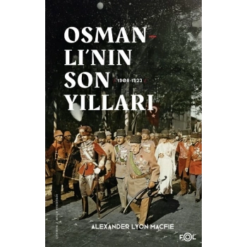 Osmanlı’nın Son Yılları –1908-1923