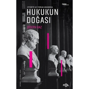 Otorite ile Yorum Arasında - Hukukun Doğası