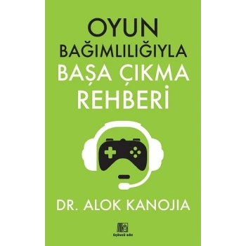 Oyun Bağımlılığıyla Başa Çıkma Rehberi