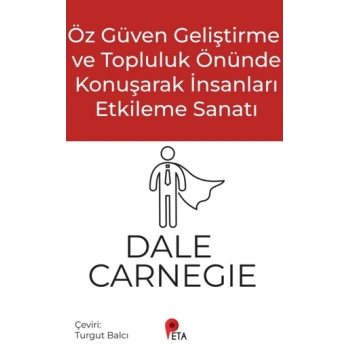 Öz Güven Geliştirme ve Topluluk Önünde Konuşarak İnsanları Etkileme Sanatı