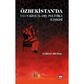 Özbekistanda Ulus Kimlik - Dış Politika İlişkisi