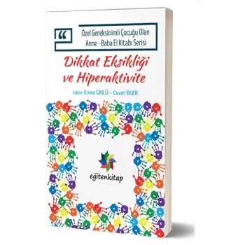 Özel Gereksinimli Çocuğu Olan Anne – Baba El Kitabı Serisi  - Dikkat Eksikliği Ve Hiperaktivite