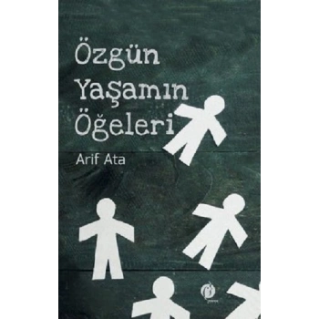 Özgün Yaşamın Ögeleri