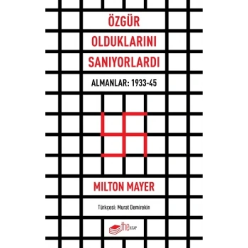 Özgür Olduklarını Sanıyorlardı