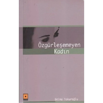 Özgürleşemeyen Kadın Odak Yayınevi