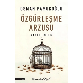 Özgürleşme Arzusu Yakıcı İstek