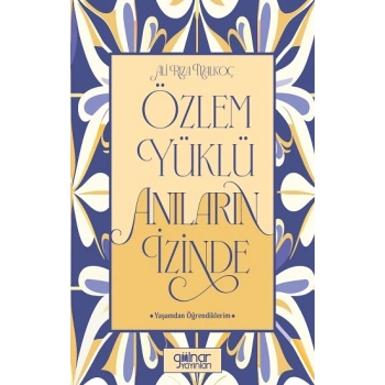 Özlem Yüklü Anıların İzinde