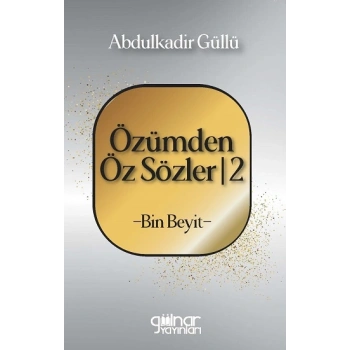 Özümden Öz Sözler - 2 - Bin Beyit