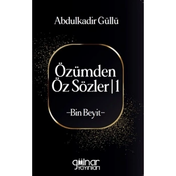 Özümden Öz Sözler-I -Bin Beyit-