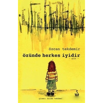 Özünde Herkes İyidir