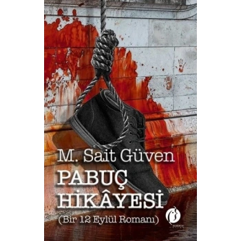 Pabuç Hikayesi (Bir 12 Eylül Romanı)