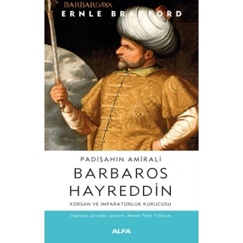 Padişahın Amirali - Barbaros  Hayreddin