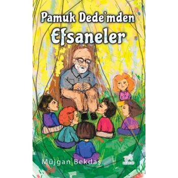 Pamuk Dede’mden Efsaneler