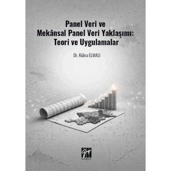 Panel Veri ve Mekansal Panel Veri Yaklaşımı - Teori ve Uygulamalar