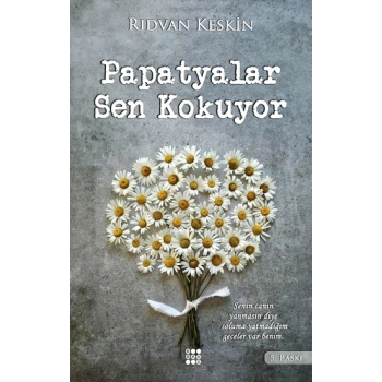 Papatyalar Sen Kokuyor