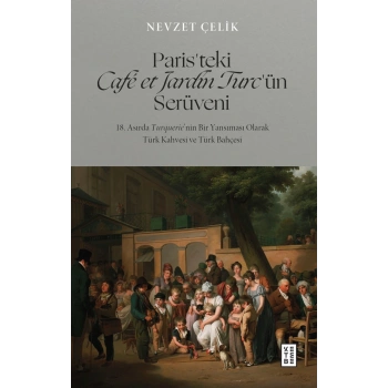 Paris’teki Cafe et Jardin Turc’ün Serüveni