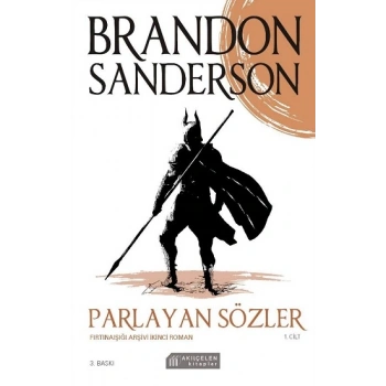 Parlayan Sözler : Fırtınaışığı Arşivi İkinci Roman - 1. Cilt