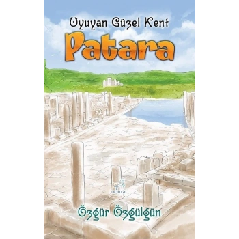 Patara- Uyuyan Güzel Kent