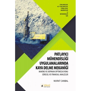 Patlayıcı Mühendisliği Uygulamalarında Kaya Delme Mekaniği