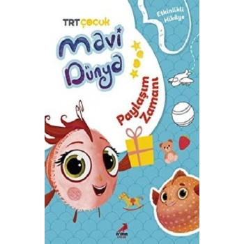 Paylaşım Zamanı - Mavi Dünya’dan Etkinlikli Hikayeler