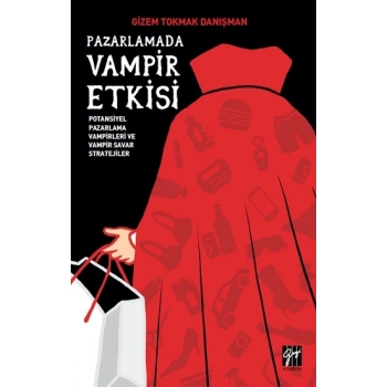 Pazarlamada Vampir Etkisi Potansiyel Pazarlama Vampirleri ve Vampir Savar Stratejiler