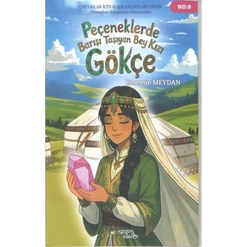 Peçeneklerde Barışı Taşıyan Bey Kızı Gökçe