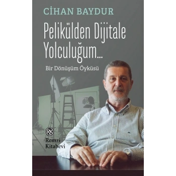 Pelikülden Dijitale Yolculuğum…