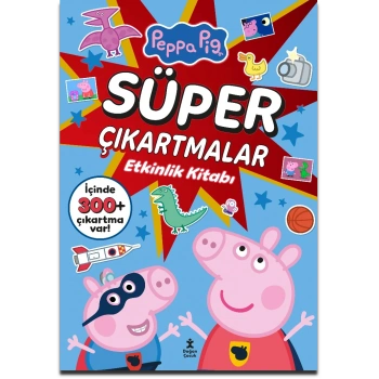 Peppa Pig –  Süper Çıkartmalar Etkinlik Kitabı